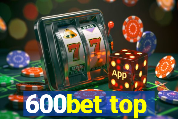 600bet top